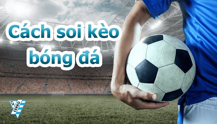Kinh nghiệm soi kèo bóng đá dễ thắng nhất
